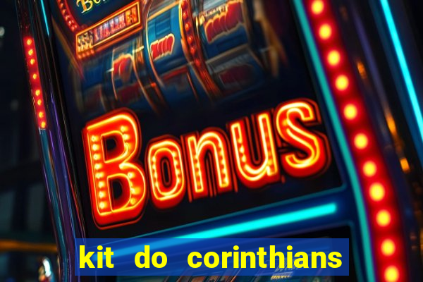 kit do corinthians dls 19